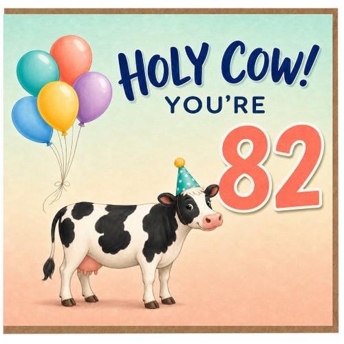 82nd Birthday Card, Holy Cow You're 82 Card