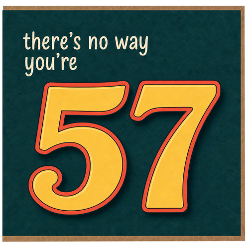 57th Birthday Card, There's No Way You're 57 Funny Birthday Card