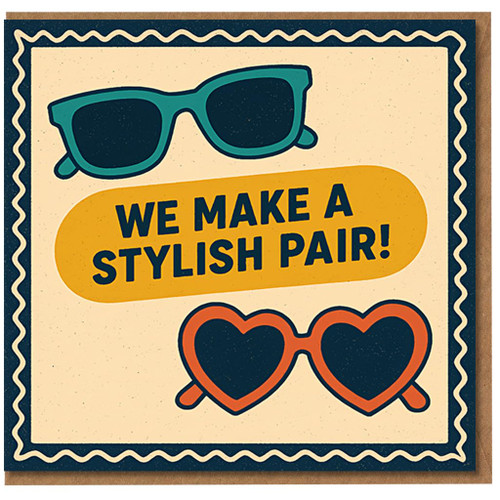 We Make a Stylish Pair Love Card - Retro Sunglasses Design - Cute Anniversary or Valentine’s Day Card for Partner, Boyfriend or Girlfriend