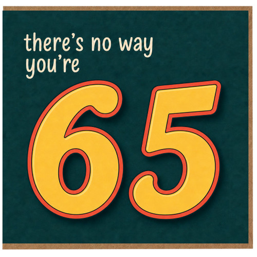 65th Birthday Card, There’s No Way You’re 65 Funny Age Birthday Card