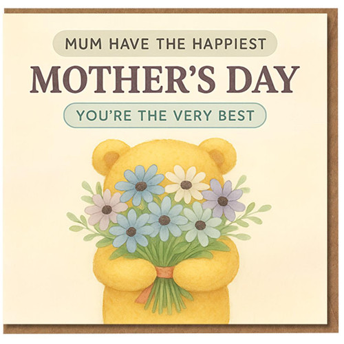 Mum Mother’s Day Card - Adorable Bear with Flowers - Have the Happiest Mother’s Day, You’re the Very Best