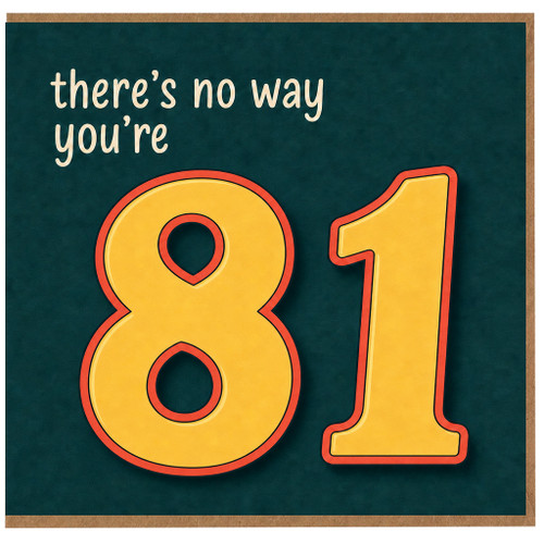 81st Birthday Card, There's No Way You're 81 Funny Age Card