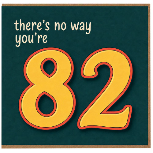 82nd Birthday Card, There's No Way You're 82 Funny Age 82 Card