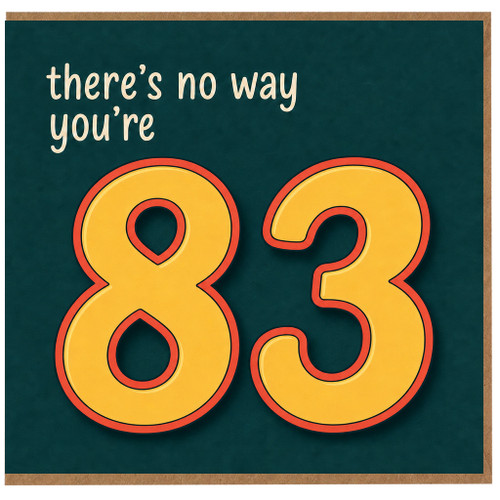 83rd Birthday Card, There’s No Way You’re 83 Funny Birthday Card