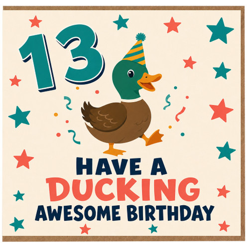 13th Birthday Card, Have a Ducking Awesome Birthday Duck Card
