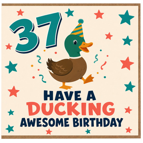 37th Birthday Card, Have a Ducking Awesome Birthday Card