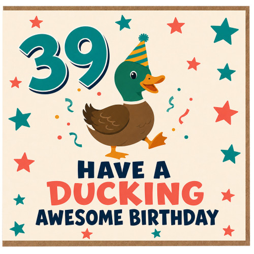 39th Birthday Card, Have a Ducking Awesome Birthday Funny Duck Birthday Card