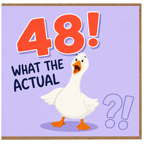48th Birthday Card, What The Actual Goose Funny 48 Years Old Birthday Card