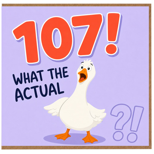 107th Birthday Card, What The Actual Duck Funny Duck Card