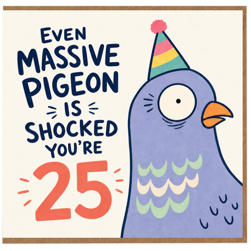 25th Birthday Card, Even Massive Pigeon Is Shocked You're 25 Funny Birthday Card