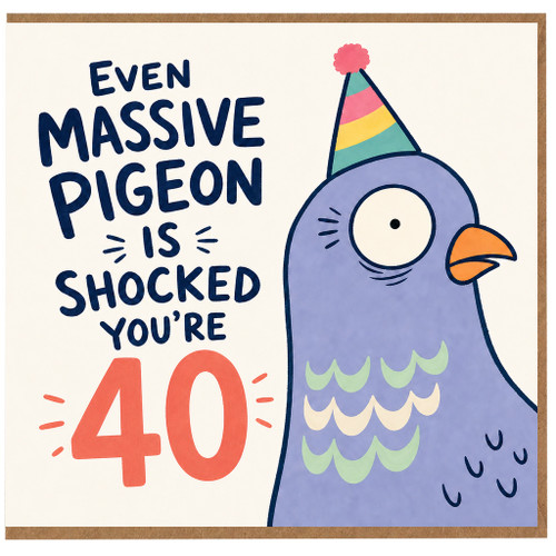 40th Birthday Card, Even Massive Pigeon Is Shocked You're 40 Funny Birthday Card