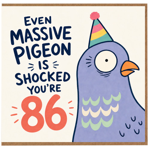 86th Birthday Card, Even Massive Pigeon Is Shocked You're 86