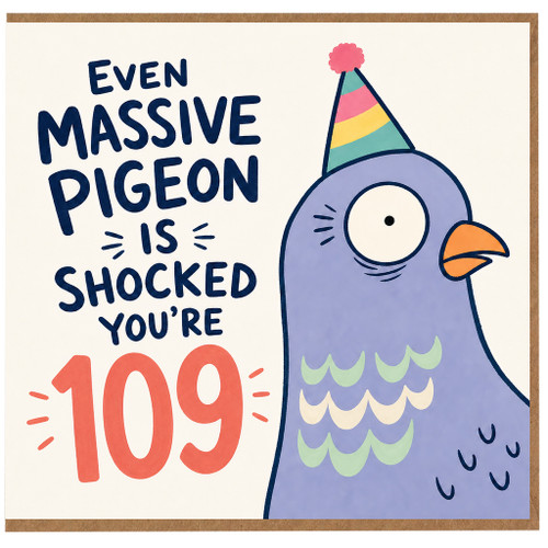 109th Birthday Card, Funny Even Massive Pigeon Is Shocked You're 109 Card