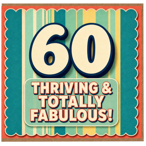 60th Birthday Card, Thriving & Totally Fabulous