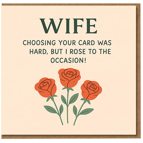 Wife Rose Pun Card - Funny Anniversary or Valentine’s Day Card for Wife - Choosing Your Was Hard, But I Rose to the Occasion - Romantic Humour Greeting