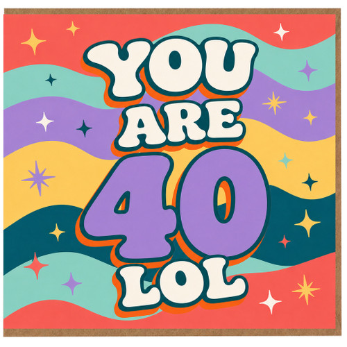 40th Birthday Card, You Are 40 LOL Retro Rainbow Funny Card