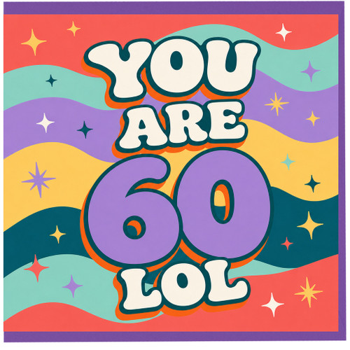 60th Birthday Card, You Are 60 LOL Card