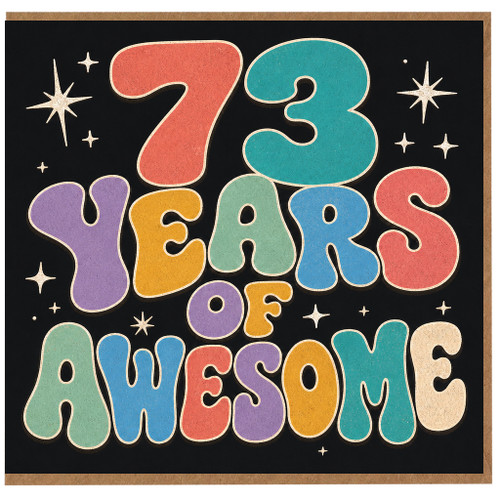73rd Birthday Card, 73 Years of Awesome Birthday Card