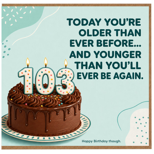 103rd Birthday Card, Funny 103 Years Old Birthday Card