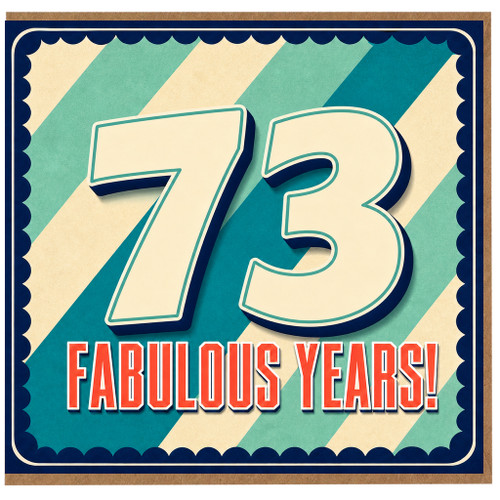 73rd Birthday Card, Fabulous Years!