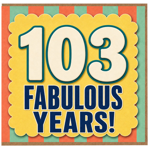 103rd Birthday Card, Fabulous Years Celebration Card
