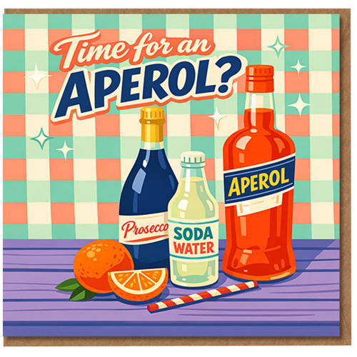 Aperol Spritz Birthday Card - Time for an Aperol? Funny Cocktail Greeting Card for Lovers, Prosecco Fans, Celebration Drinks, Blank Inside