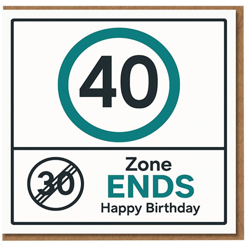 40th Birthday Card Funny Road Sign - Zone Ends - Happy Birthday Milestone Card for Age 40, For Him or Her