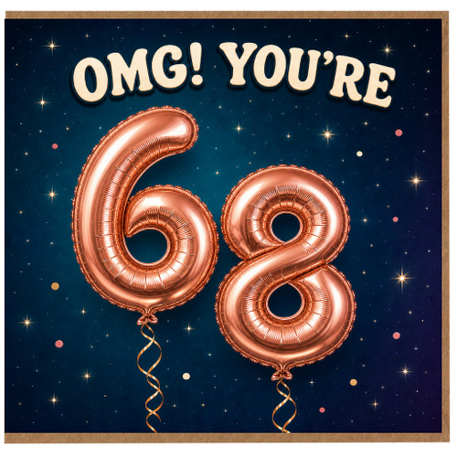 68th Birthday Card, OMG You're 68 Rose Gold Balloon Design