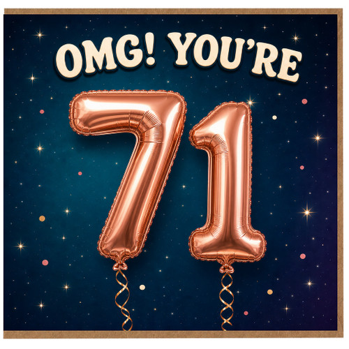71st Birthday Card, OMG! You’re 71, Rose Gold Balloon Design