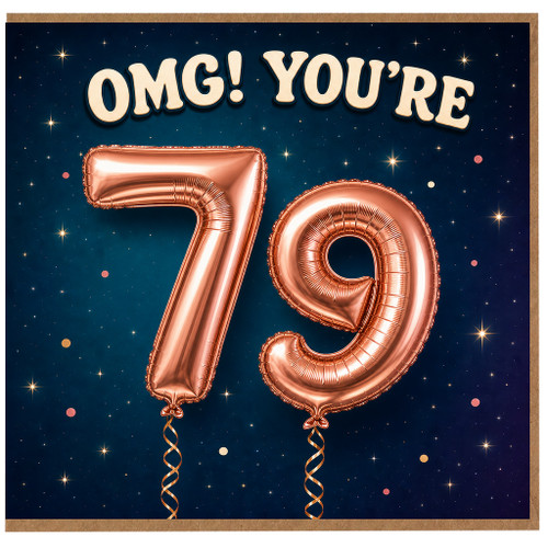 79th Birthday Card, OMG You're 79 Rose Gold Balloon Design