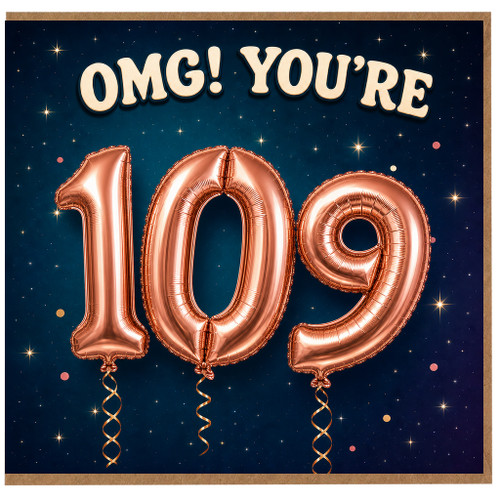 109th Birthday Card, OMG You're 109