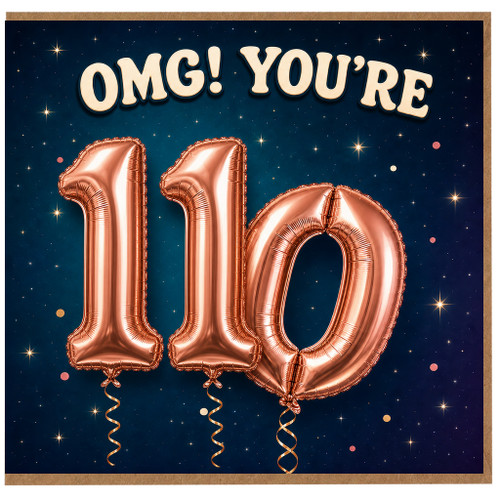 110th Birthday Card, OMG You're 110 Card