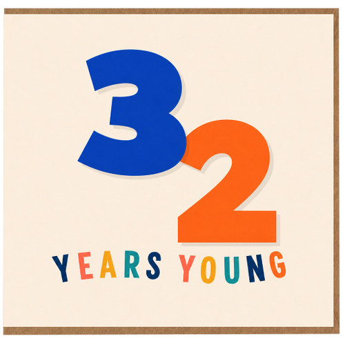 32nd Birthday Card, 32 Years Young Card