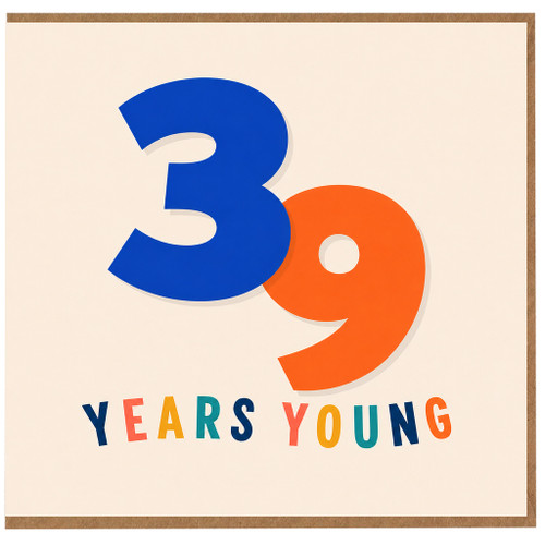 39th Birthday Card, 39 Years Young Birthday Card