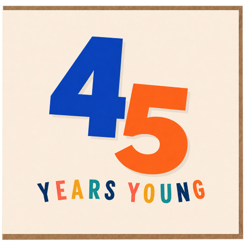 45th Birthday Card, 45 Years Young Card
