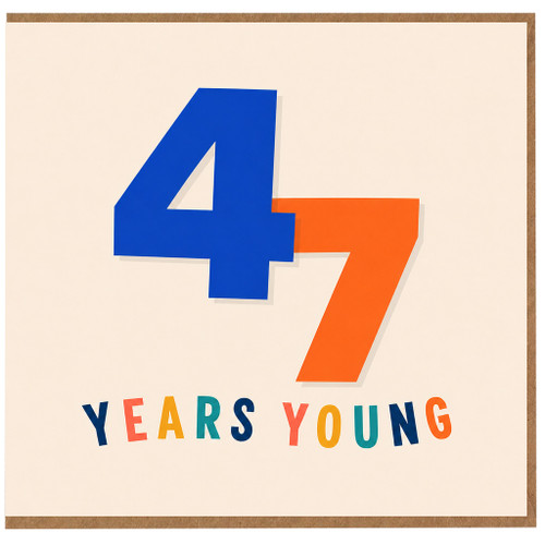 47th Birthday Card, 47 Years Young Card