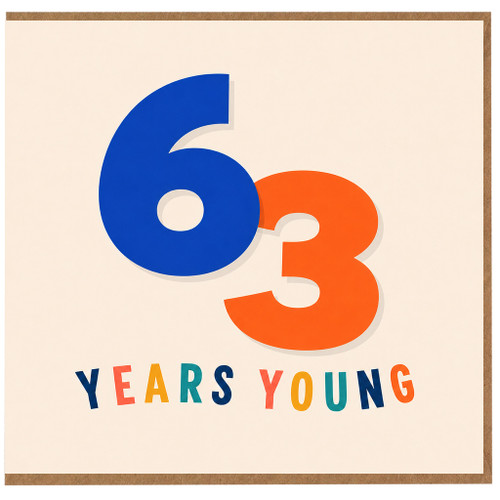 63rd Birthday Card, 63 Years Young Card