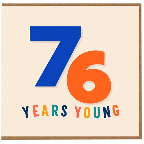 76th Birthday Card, 76 Years Young Birthday Card