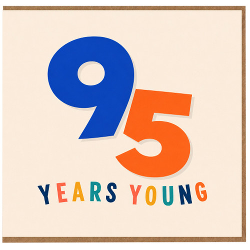 95th Birthday Card, 95 Years Young Birthday Card