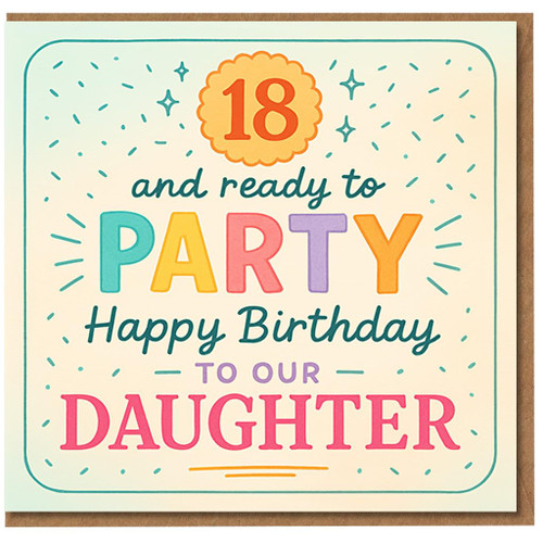 18th Birthday Card for Daughter from Parents - Fun Colourful '18 and Ready to Party' - Happy Birthday to Our Daughter