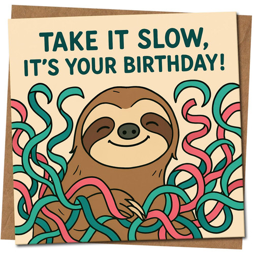 Take It Slow, It's Your Birthday! Sloth Birthday Card - Cute Funny Square Greeting Card, 145mm x 145mm, Includes Kraft Envelope