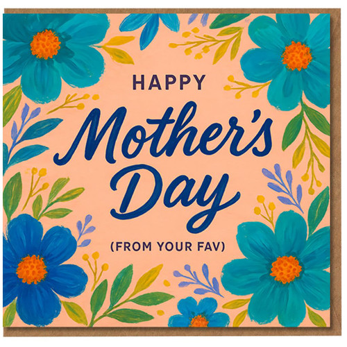 Funny Mother's Day Card - From Your Fav - Floral Design - Cute Greeting Card for Mum from the Favourite Child