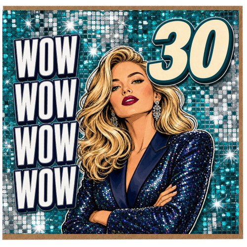 30th Birthday Card, Wow Wow Wow Glam Birthday Card