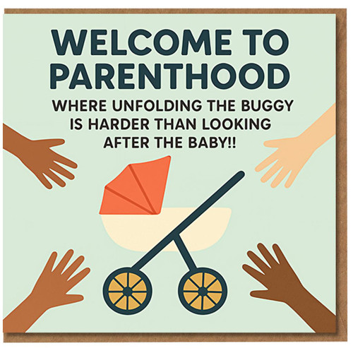 Funny New Baby Card for New Parents - Welcome to Parenthood, Unfolding the Buggy Is Harder Than Looking After the Baby - Humorous Congratulations Card