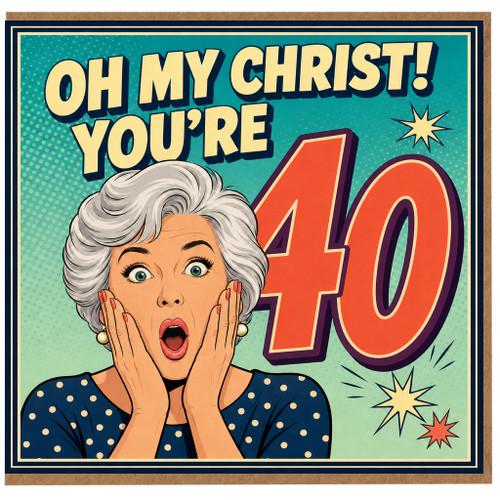 40th Birthday Card, Oh My Christ! You're 40 Funny Card