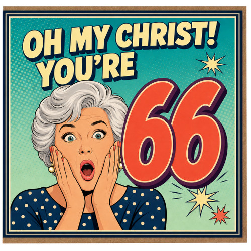 66th Birthday Card, Oh My Christ You're 66