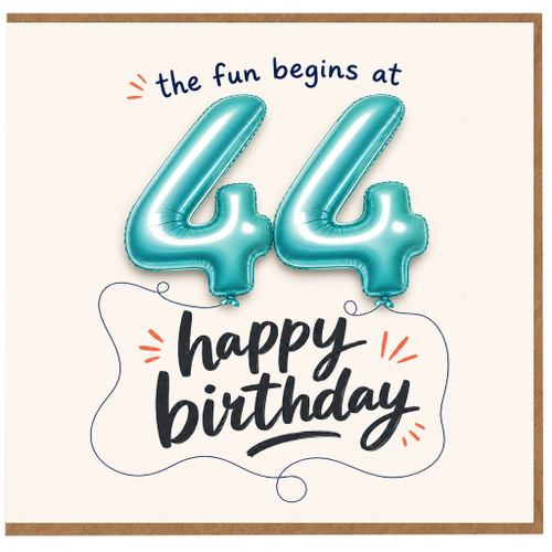 44th Birthday Card, The Fun Begins at 44 Happy Birthday Card
