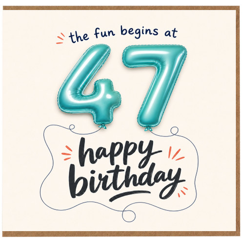 47th Birthday Card, The Fun Begins at 47 Happy Birthday Card