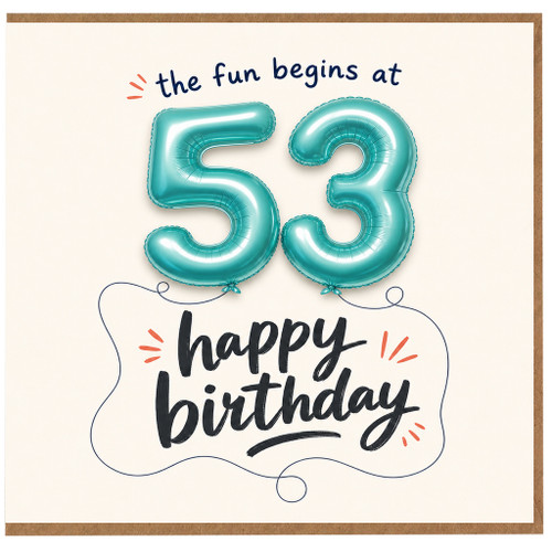 53rd Birthday Card, The Fun Begins at 53 Happy Birthday Card