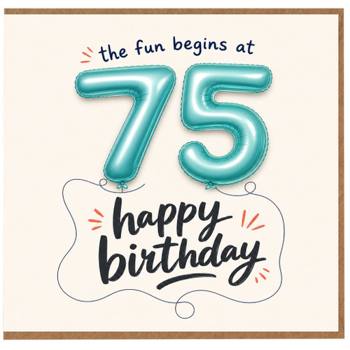 75th Birthday Card, The Fun Begins at 75 Happy Birthday Card